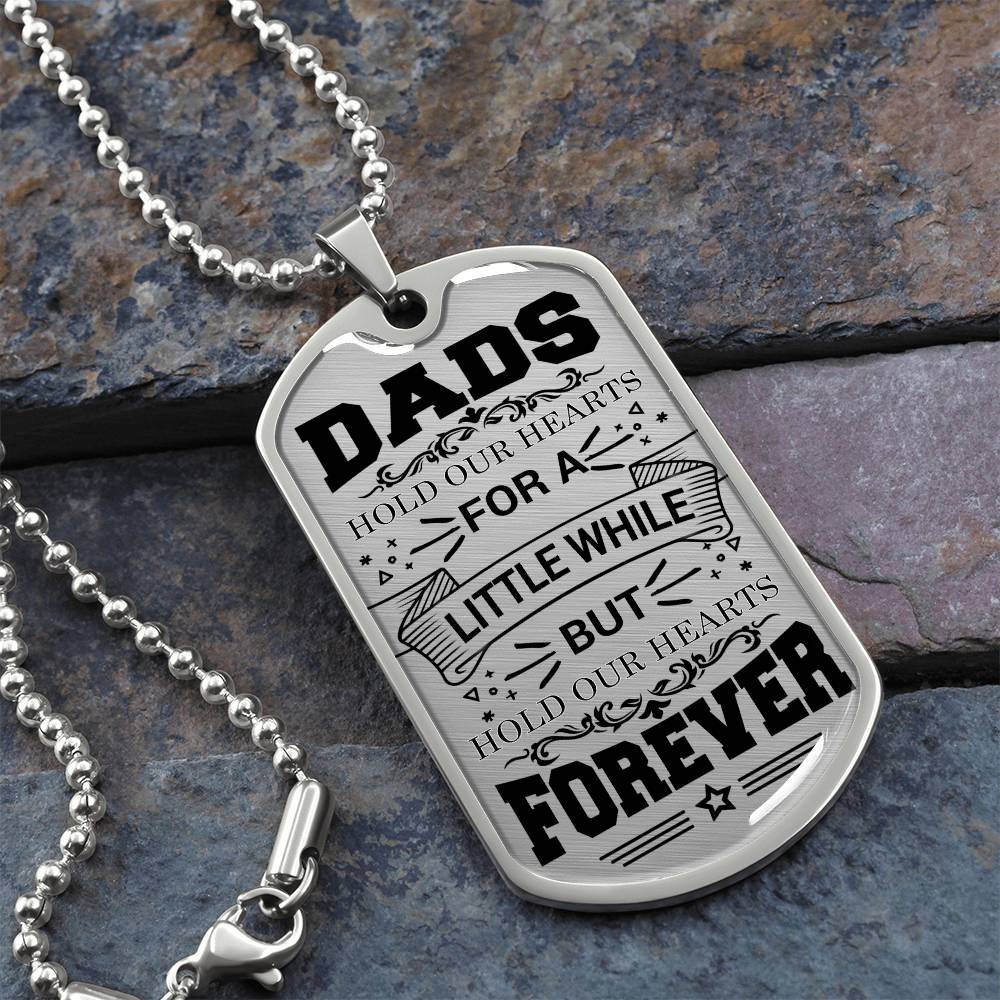 Dad - Holds Our Hearts Forever - Dog Tag