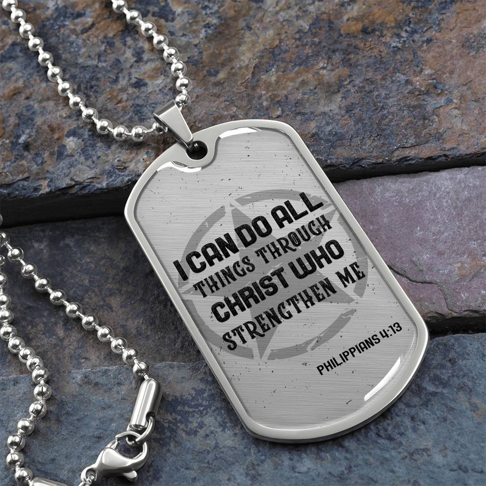 Philippians 4:13 - I Can Do Anything - Dog Tag