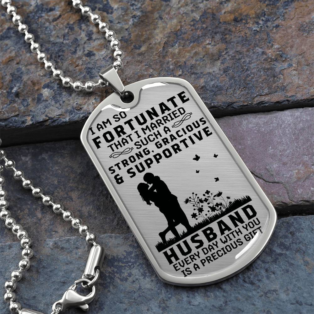 Husband - Precious Gift, Every Day With You - Dog Tag