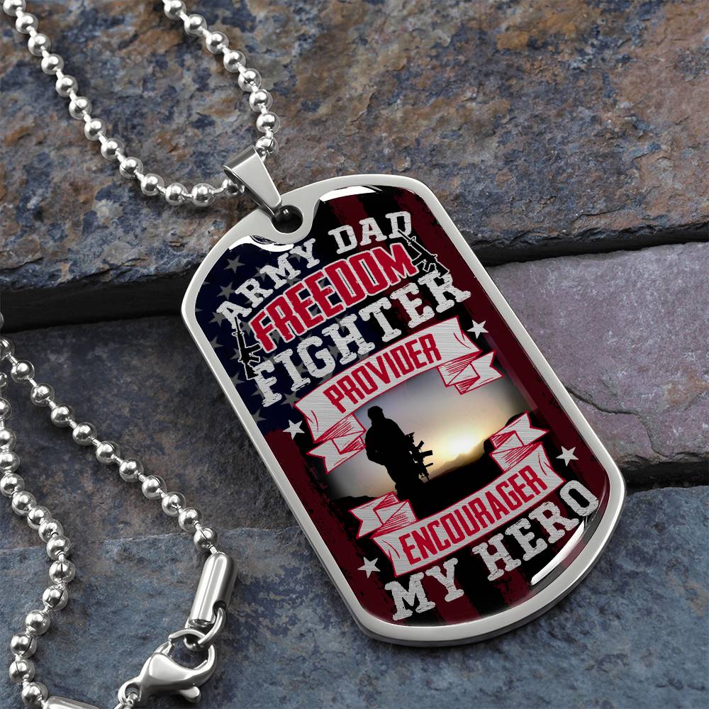 Dad - Army Dad, The Fighter & Protector, My Hero - Dog Tag