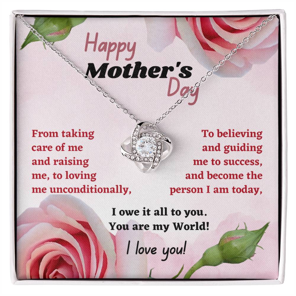Happy Mother's Day - You Are My World, I Owe It All To You - Love Knot Necklace