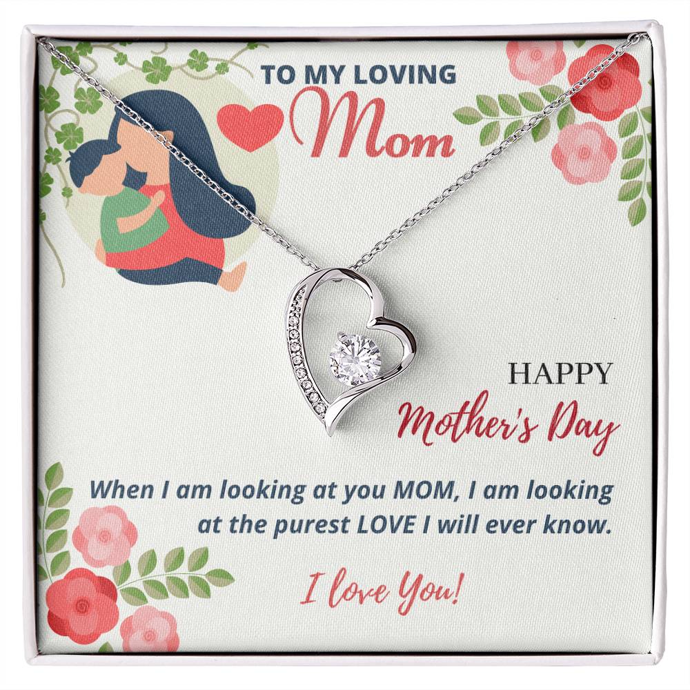 Happy Mother's Day - Mom, Purest Love I Will Ever Know - Forever Love Necklace