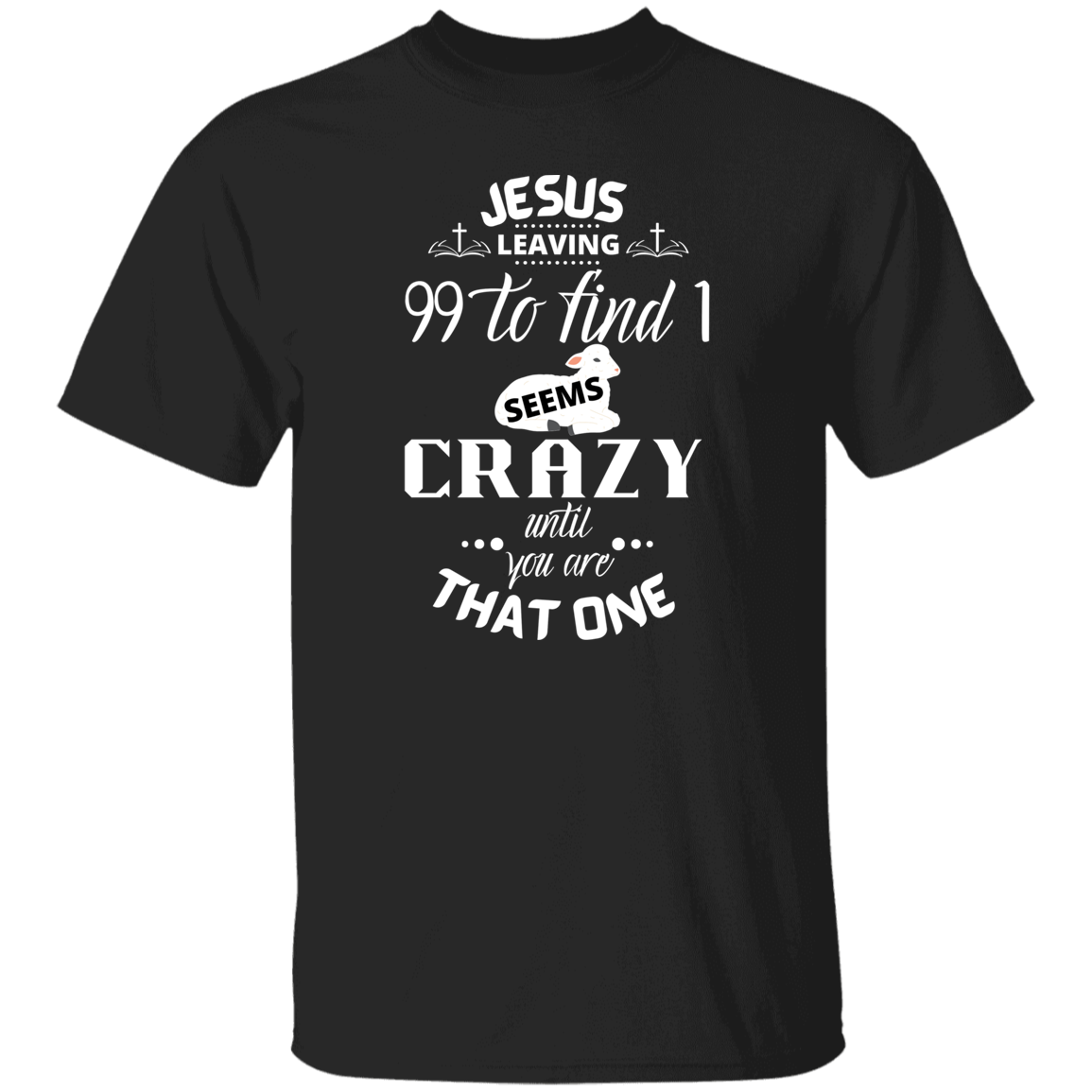 Jesus Leaving 99 Unisex G500 5.3 oz. T-Shirt