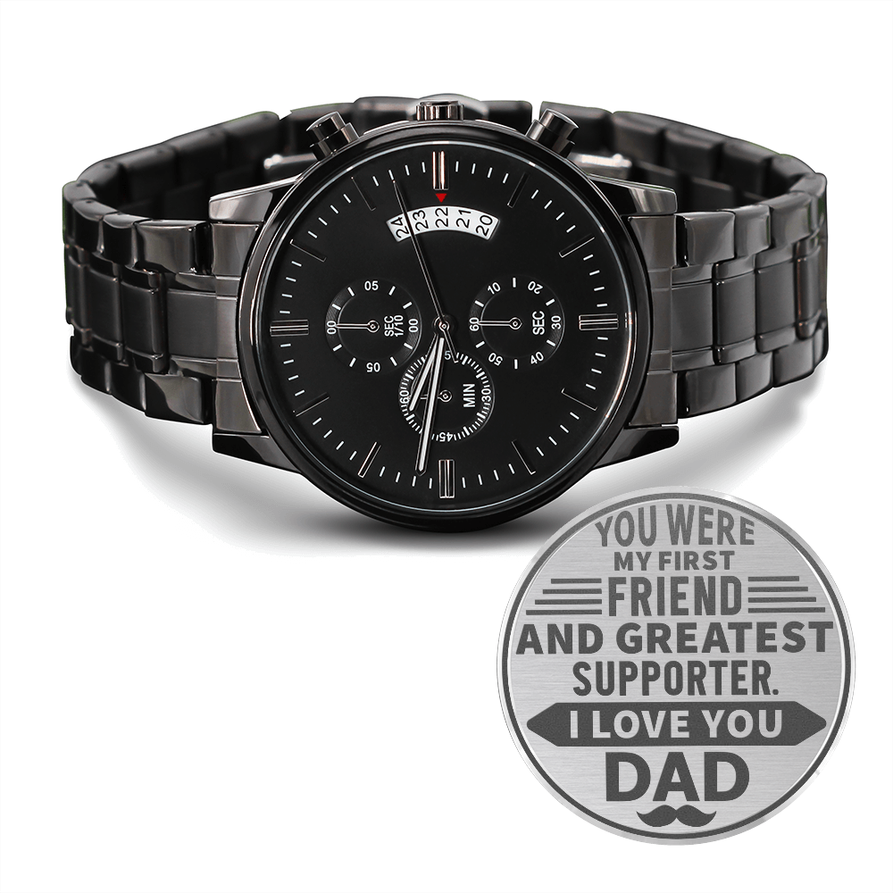 To My Dad - My First Supporter | Engraved Design Black Chronograph Watch