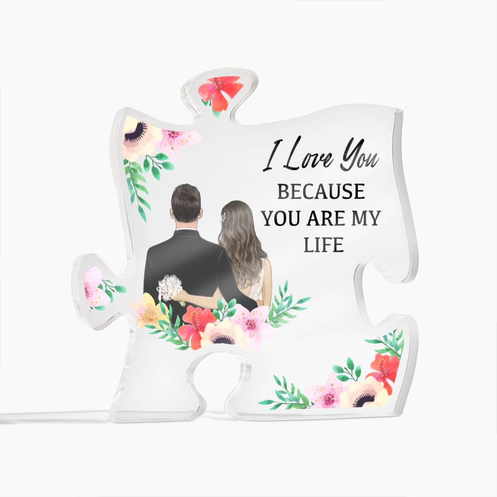 I Love You Because You Are My Life, Acrylic Puzzle Plaque