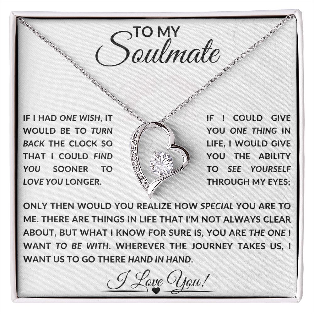 Soulmate - I Wish I Have Found You Sooner To Love You Longer - Forever Love Necklace
