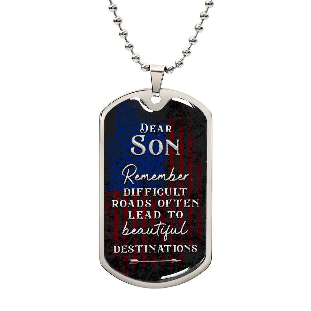 Son -  Difficult Road Often Lead - Dog Tag
