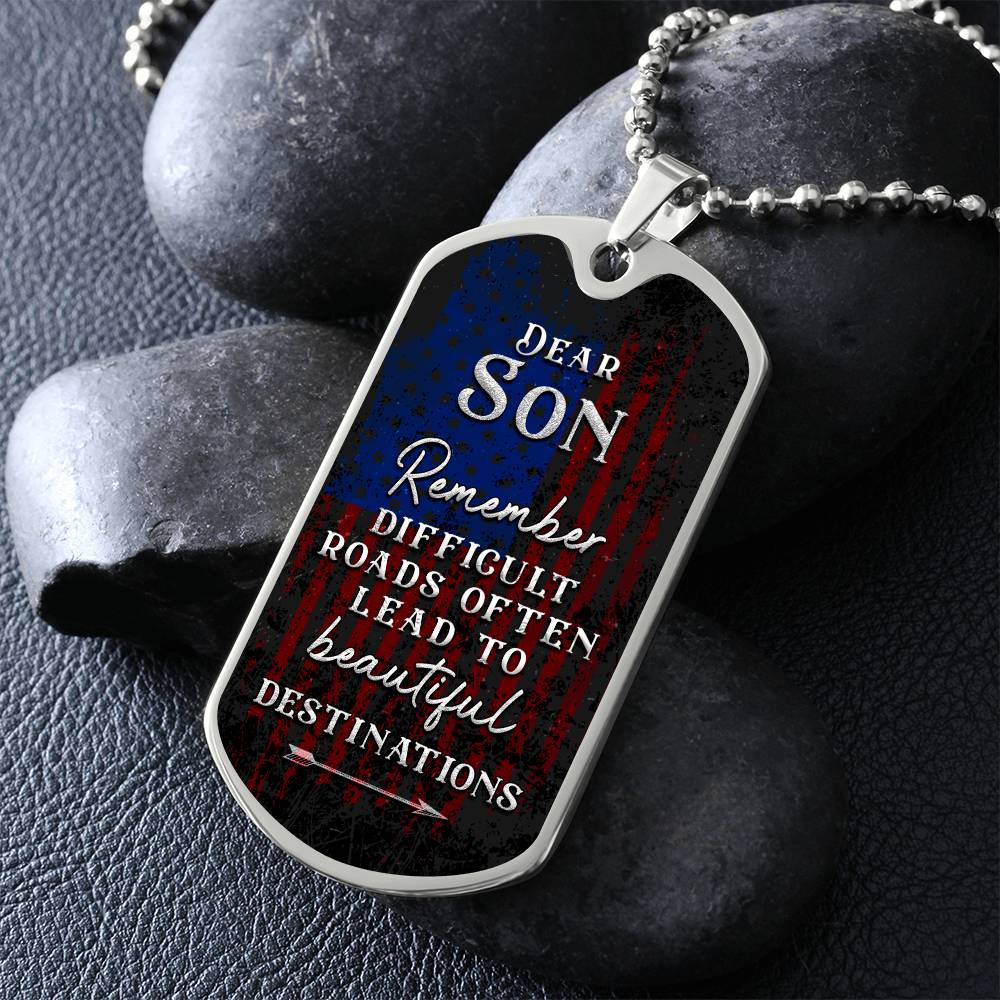 Son -  Difficult Road Often Lead - Dog Tag