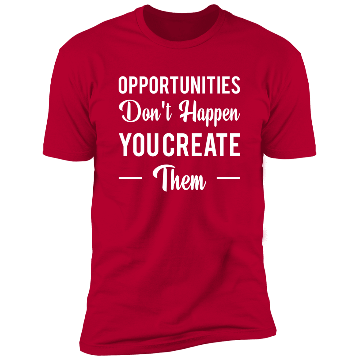 Create Your Own Opportunities - Z61x Premium Short Sleeve Men's T-Shirt