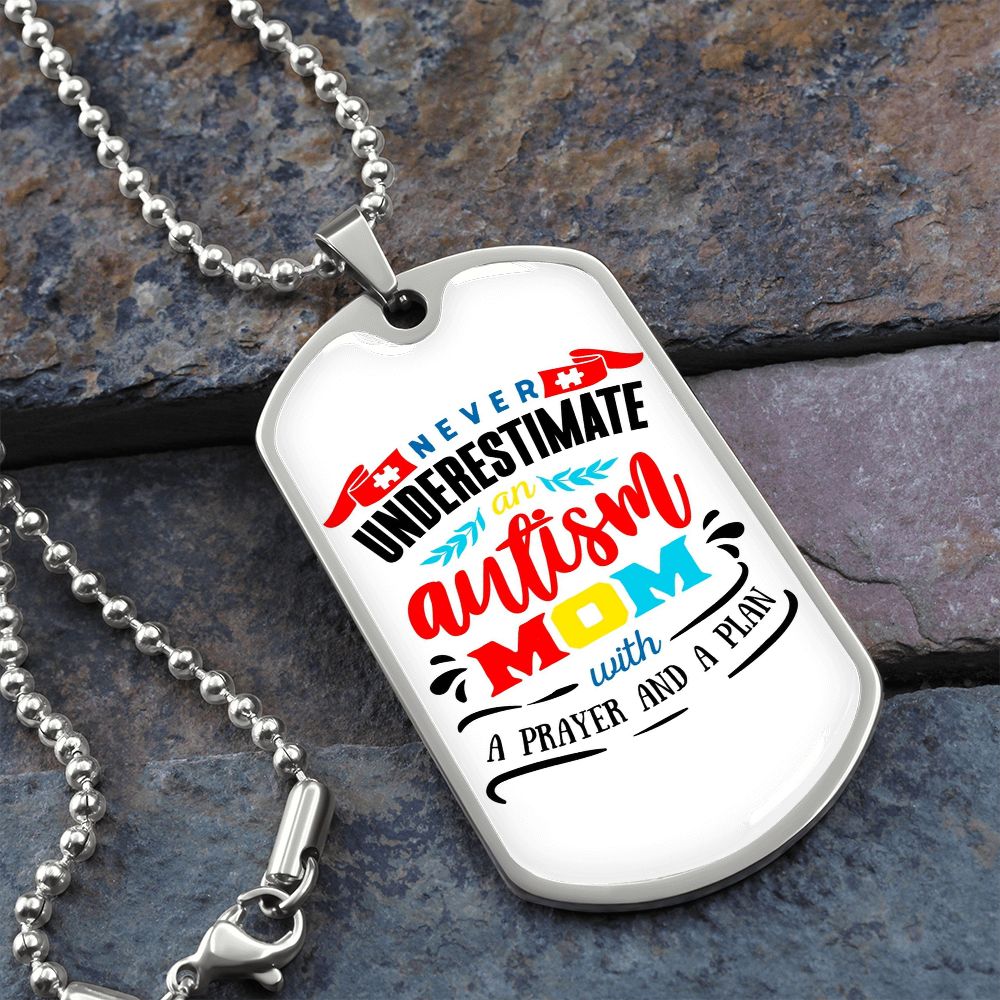 Never Underestimate An Autism Mom - Dog Tag