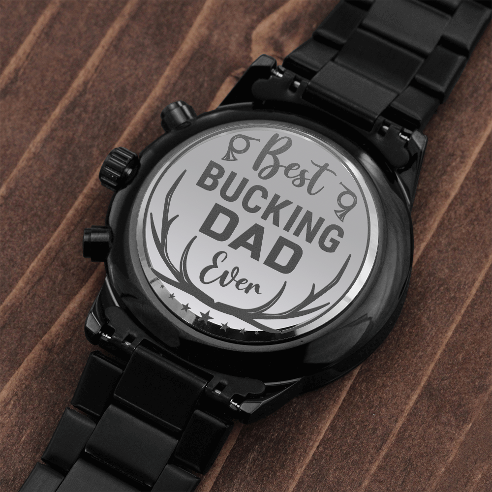 Best Bucking Dad Ever - Engraved Design Black Chronograph Watch
