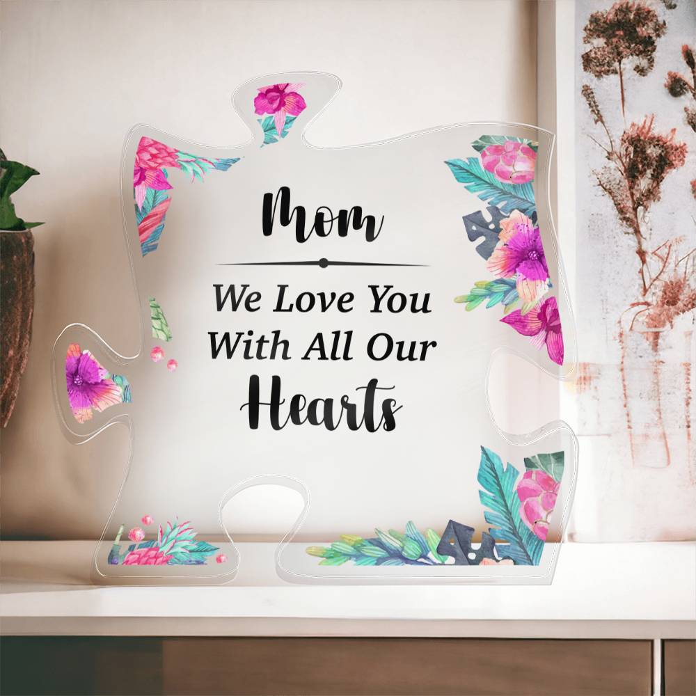Mom, We Love You With All Our Heart, Acrylic Puzzle Plaque